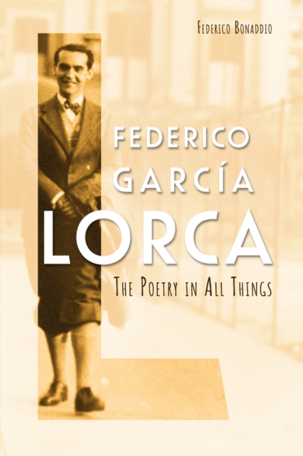 Federico Garcia Lorca : The Poetry in All Things, PDF eBook
