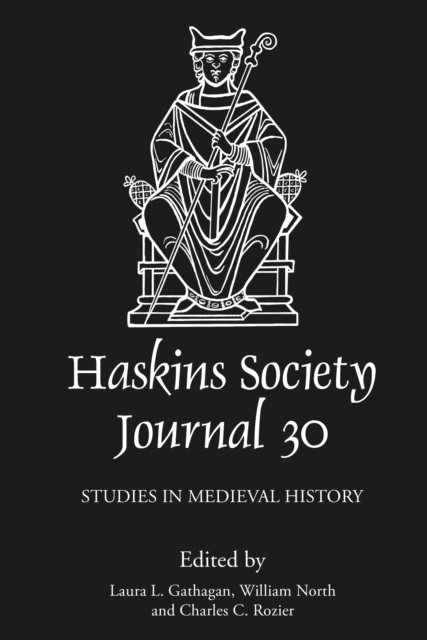 The Haskins Society Journal 30 : 2018. Studies in Medieval History, PDF eBook