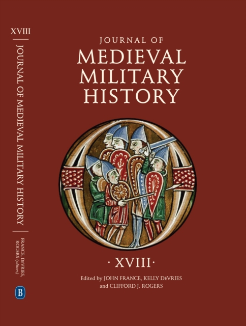 Journal of Medieval Military History : Volume XVIII, PDF eBook