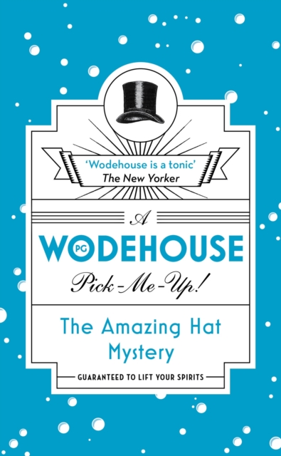 The Amazing Hat Mystery : (Wodehouse Pick-Me-Up), Paperback / softback Book