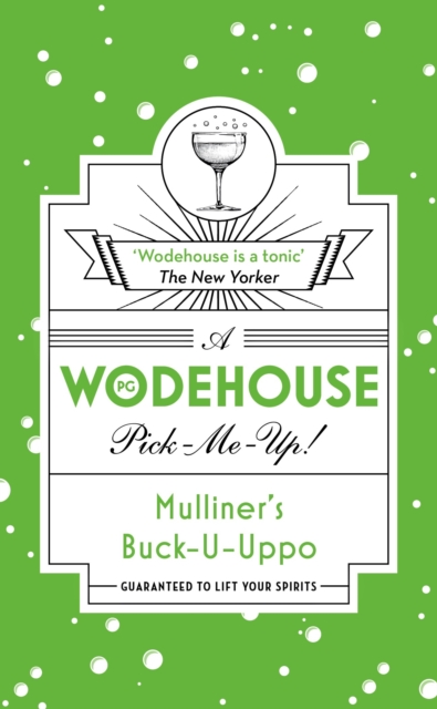Mulliner’s Buck-U-Uppo : (Wodehouse Pick-Me-Up), Paperback / softback Book