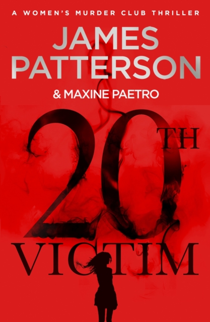 20th Victim : Three cities. Three bullets. Three murders. (Women’s Murder Club 20), Paperback / softback Book