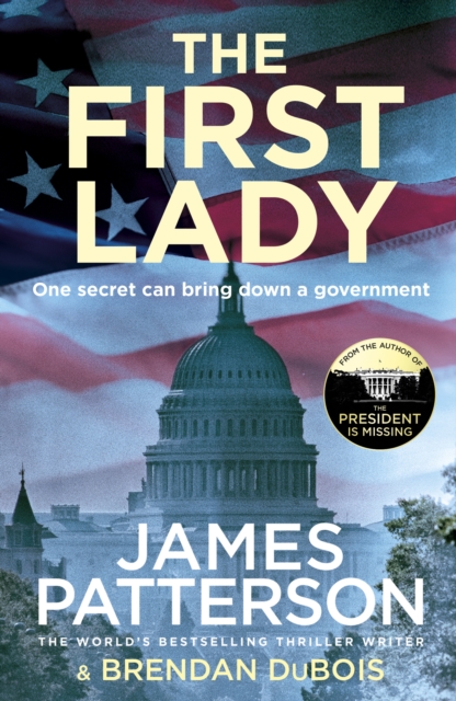 The First Lady : One secret can bring down a government, Paperback / softback Book
