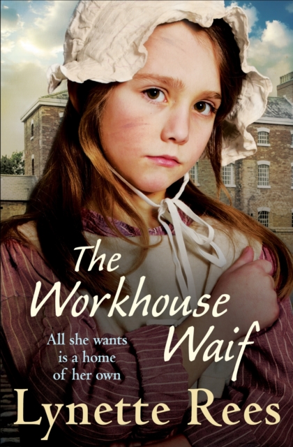 The Workhouse Waif : A heartwarming historical saga about friendship, love and finding a place to call home, EPUB eBook