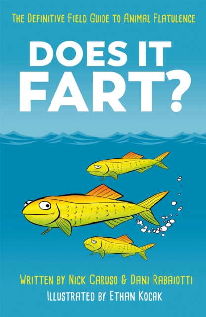 Does It Fart? : The Definitive Field Guide to Animal Flatulence, Paperback / softback Book