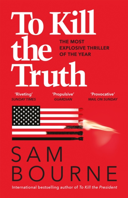 To Kill the Truth : an explosive political thriller, EPUB eBook