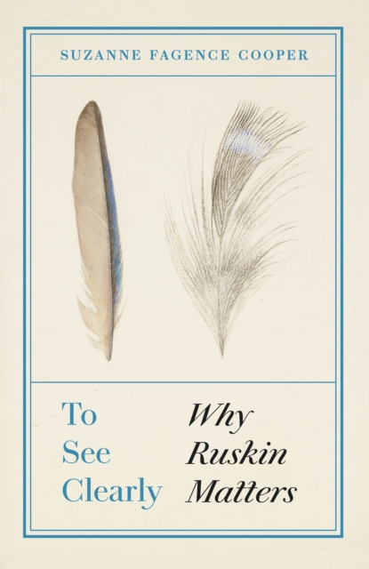 To See Clearly : Why Ruskin Matters, EPUB eBook