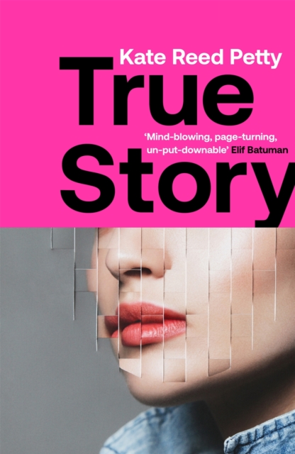 True Story : this genre-defying novel marks the arrival of a powerful new literary voice, EPUB eBook