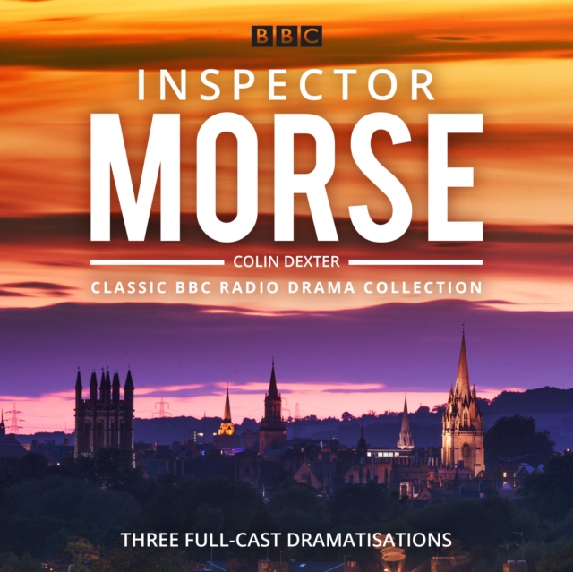 Inspector Morse: BBC Radio Drama Collection : Three classic full-cast dramatisations, CD-Audio Book