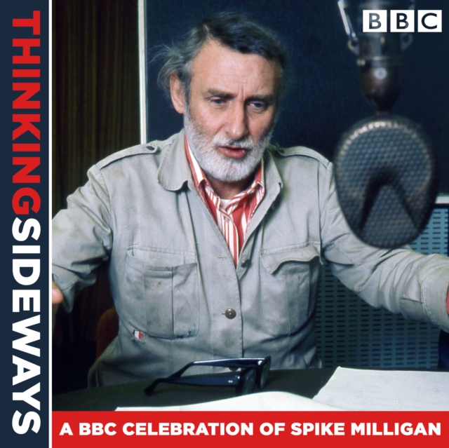 Thinking Sideways : A BBC Celebration of Spike Milligan, CD-Audio Book