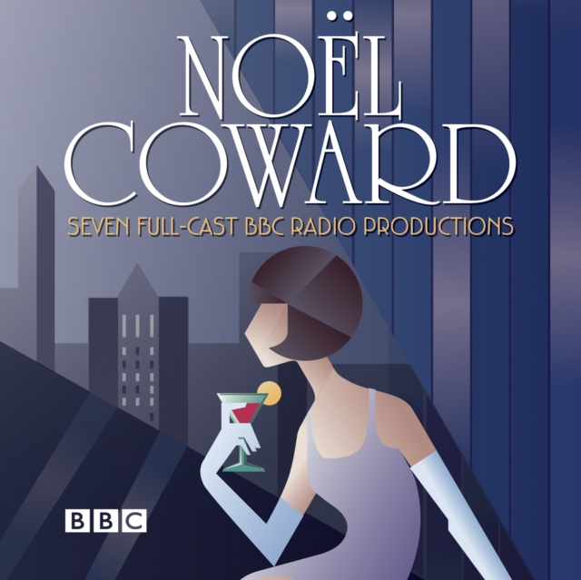 The Noel Coward BBC Radio Drama Collection : Seven BBC Radio full-cast productions, eAudiobook MP3 eaudioBook