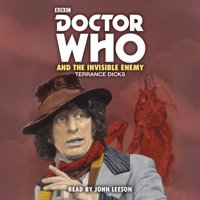 Doctor Who and the Invisible Enemy : 4th Doctor Novelisation, CD-Audio Book