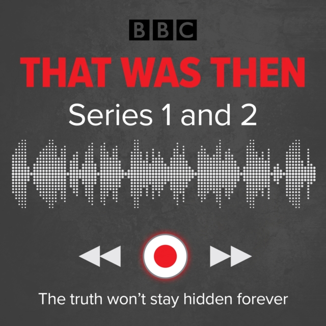 That Was Then: Series 1 and 2 : A BBC Radio 4 thriller, eAudiobook MP3 eaudioBook