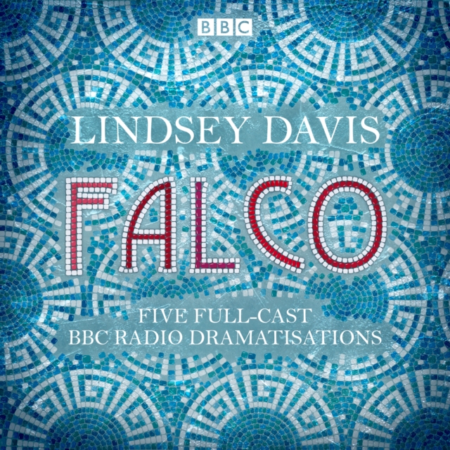 Falco: The Complete BBC Radio collection : Five full-cast dramatisations, eAudiobook MP3 eaudioBook