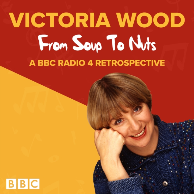 Victoria Wood: From Soup to Nuts, CD-Audio Book