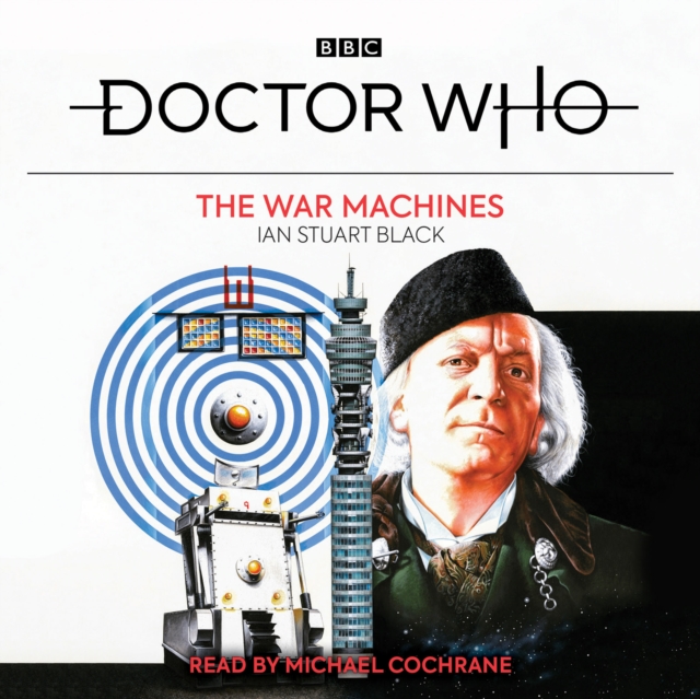 Doctor Who: The War Machines : 1st Doctor Novelisation, CD-Audio Book