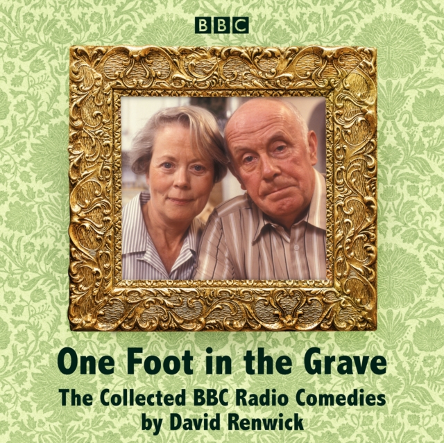One Foot in the Grave : The Collected BBC Radio Comedies, eAudiobook MP3 eaudioBook