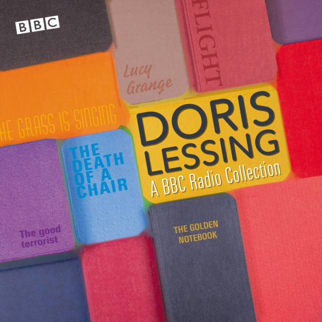 Doris Lessing: A BBC Radio Collection : Dramatisations and readings including The Golden Notebook, The Grass Is Singing & The Good Terrorist, eAudiobook MP3 eaudioBook