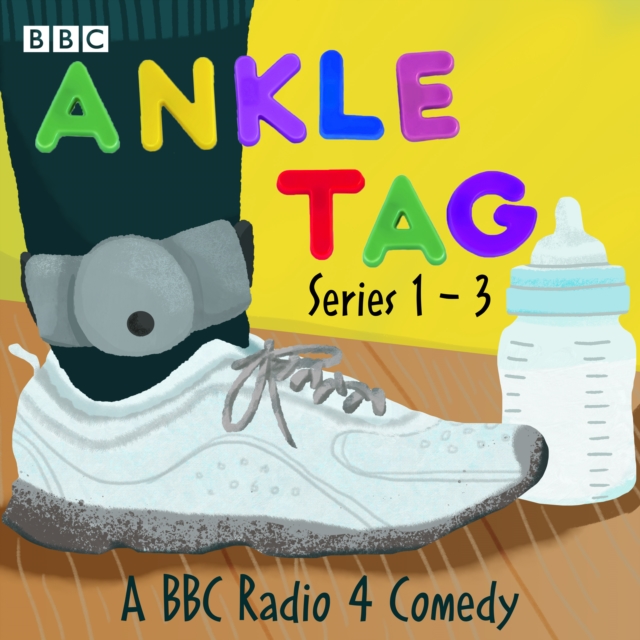 Ankle Tag: Series 1-3 : A BBC Radio Comedy, eAudiobook MP3 eaudioBook
