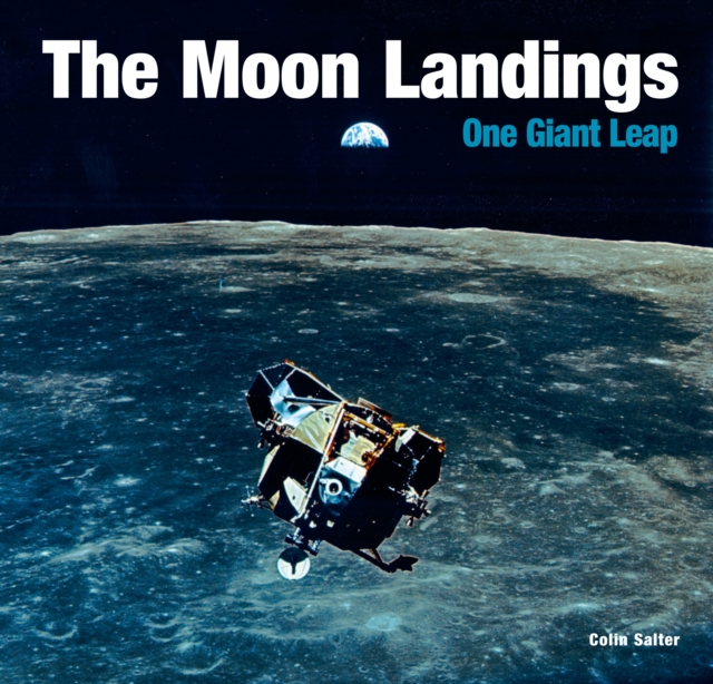 The Moon Landings : One Giant Leap, Hardback Book