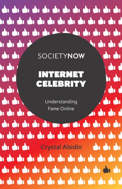 Internet Celebrity : Understanding Fame Online, EPUB eBook