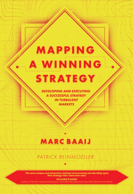 Mapping a Winning Strategy : Developing and Executing a Successful Strategy in Turbulent Markets, PDF eBook