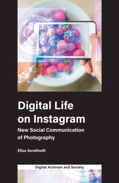 Digital Life on Instagram : New Social Communication of Photography, PDF eBook