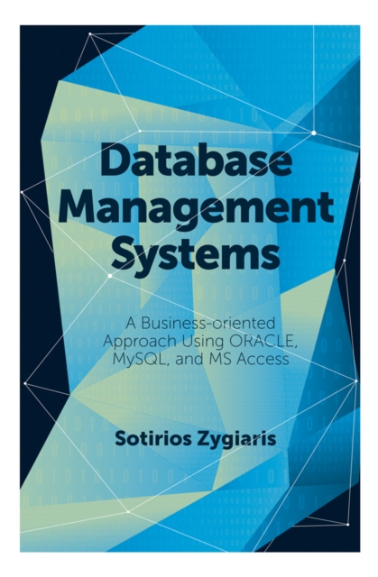 Database Management Systems : A Business-Oriented Approach Using ORACLE, MySQL and MS Access, EPUB eBook