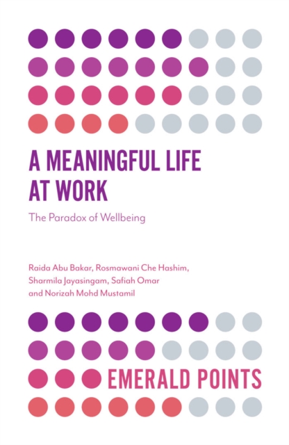 A Meaningful Life at Work : The Paradox of Wellbeing, PDF eBook
