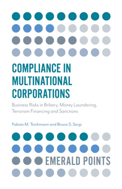 Compliance in Multinational Corporations : Business Risks in Bribery, Money Laundering, Terrorism Financing and Sanctions, Paperback / softback Book