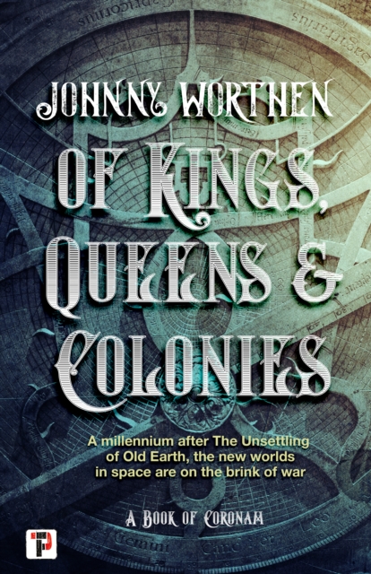 Of Kings, Queens and Colonies: Coronam Book I, Hardback Book