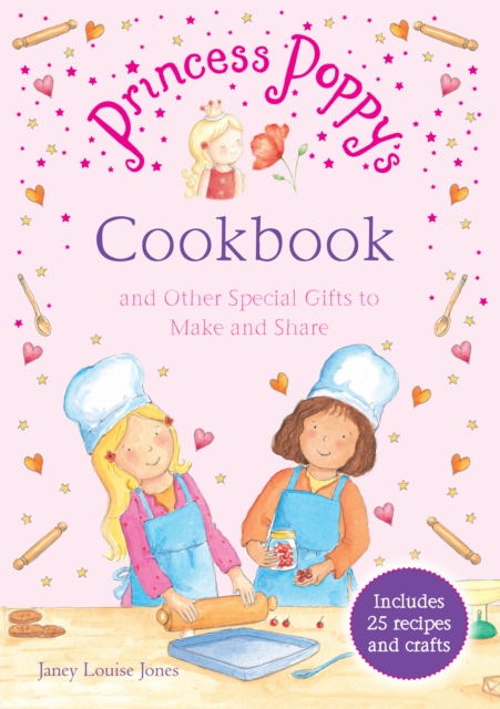 Princess Poppy's Cookbook : And other Special Gifts to Make and Share, EPUB eBook
