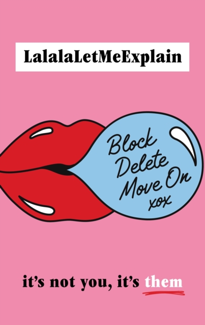 Block, Delete, Move On : It's not you, it's them : The instant Sunday Times bestseller, Hardback Book
