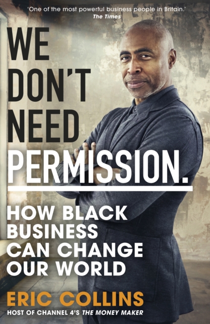 We Don't Need Permission : How black business can change our world, Hardback Book