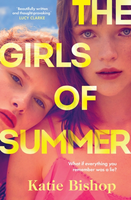The Girls of Summer : the compulsive and thought-provoking book club novel. 2023's most talked-about debut, Hardback Book