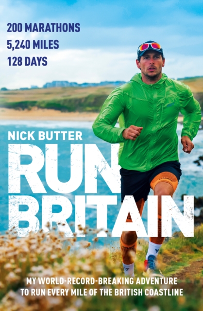 Run Britain : My World Record-Breaking Adventure to Run Every Mile of the British Coastline, Paperback / softback Book