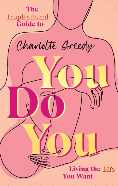 You Do You : The Inspirational Guide To Getting The Life You Want, Hardback Book