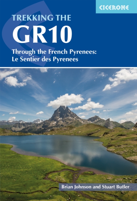 Trekking the GR10 : Through the French Pyrenees: Le Sentier des Pyrenees, EPUB eBook