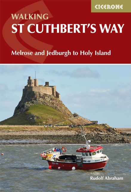 Walking St Cuthbert's Way : Melrose and Jedburgh to Holy Island, EPUB eBook
