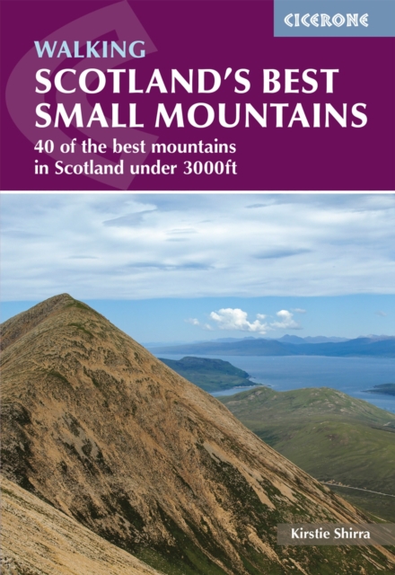 Scotland's Best Small Mountains : 40 of the best mountains in Scotland under 3000ft, EPUB eBook