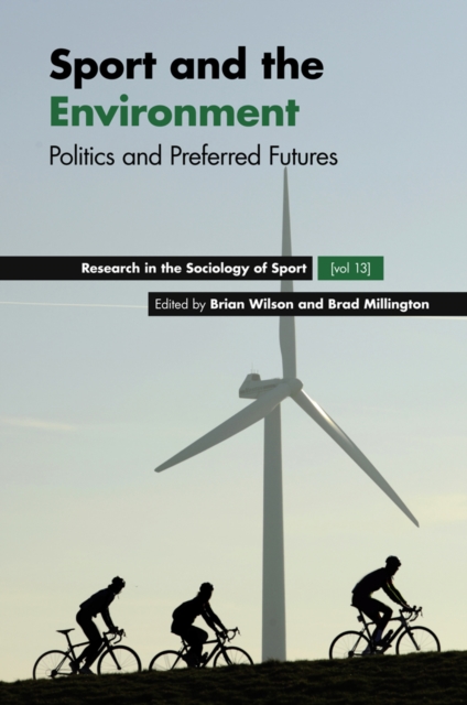 Sport and the Environment : Politics and Preferred Futures, PDF eBook