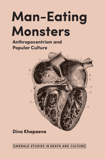 Man-Eating Monsters : Anthropocentrism and Popular Culture, Hardback Book