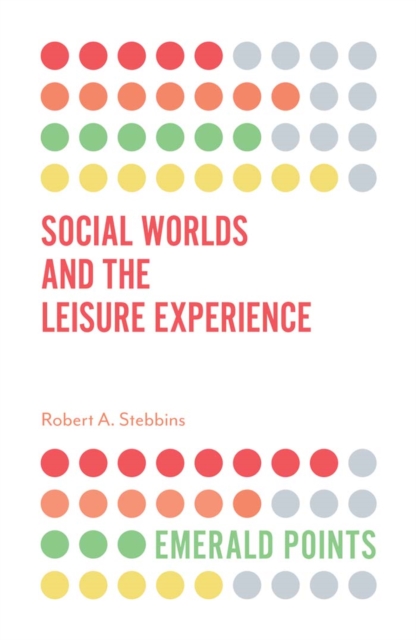 Social Worlds and the Leisure Experience, PDF eBook