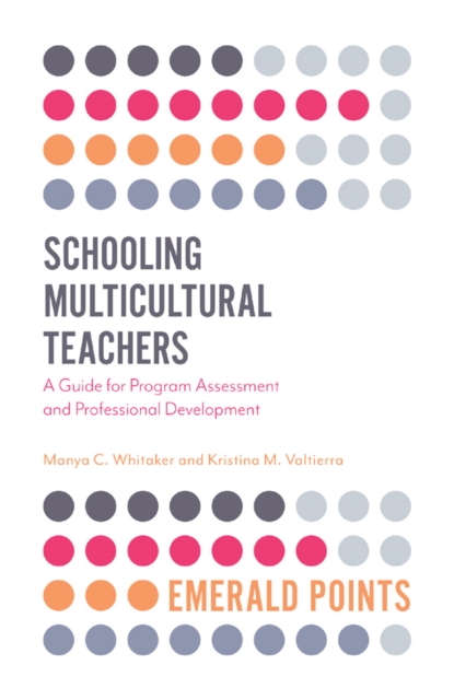 Schooling Multicultural Teachers : A Guide for Program Assessment and Professional Development, Paperback / softback Book