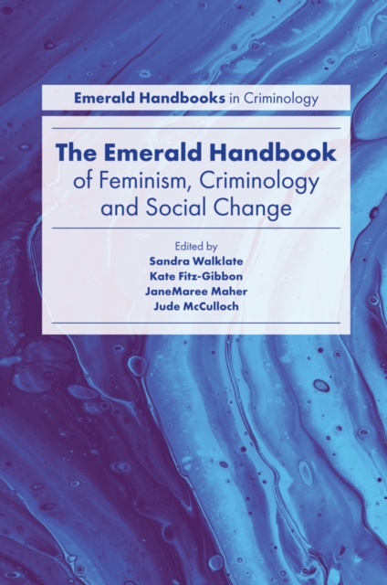 The Emerald Handbook of Feminism, Criminology and Social Change, Hardback Book