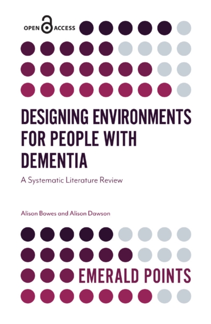 Designing Environments for People with Dementia : A Systematic Literature Review, Paperback / softback Book
