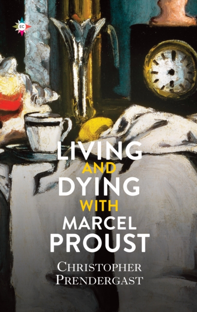 Living and Dying with Marcel Proust, EPUB eBook