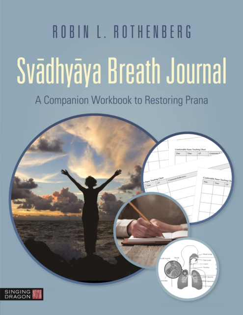 Svadhyaya Breath Journal : A Companion Workbook to Restoring Prana, Paperback / softback Book