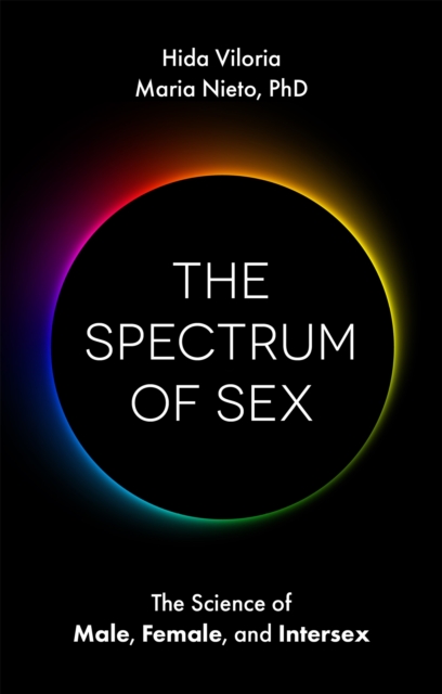 The Spectrum of Sex : The Science of Male, Female, and Intersex, Paperback / softback Book