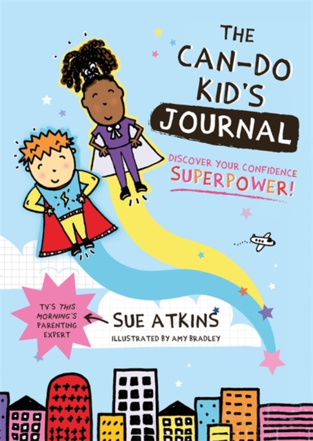 The Can-Do Kid's Journal : Discover Your Confidence Superpower!, Paperback / softback Book